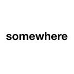SOMEWHERE