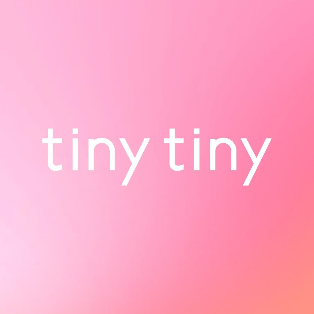 tiny tiny 〈ティニーティニー〉